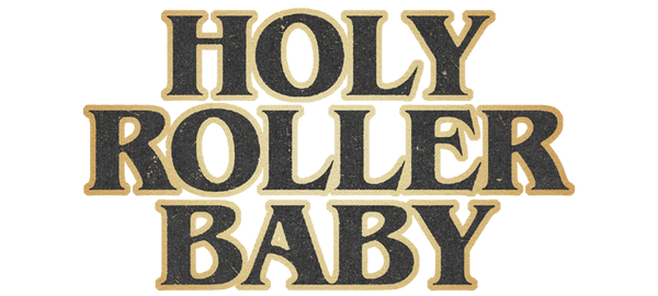 Official Holy Roller Baby Merchandise